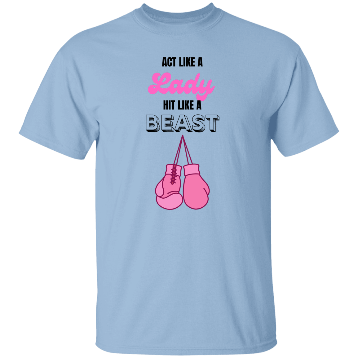 Act Like A Lady ....T-Shirt