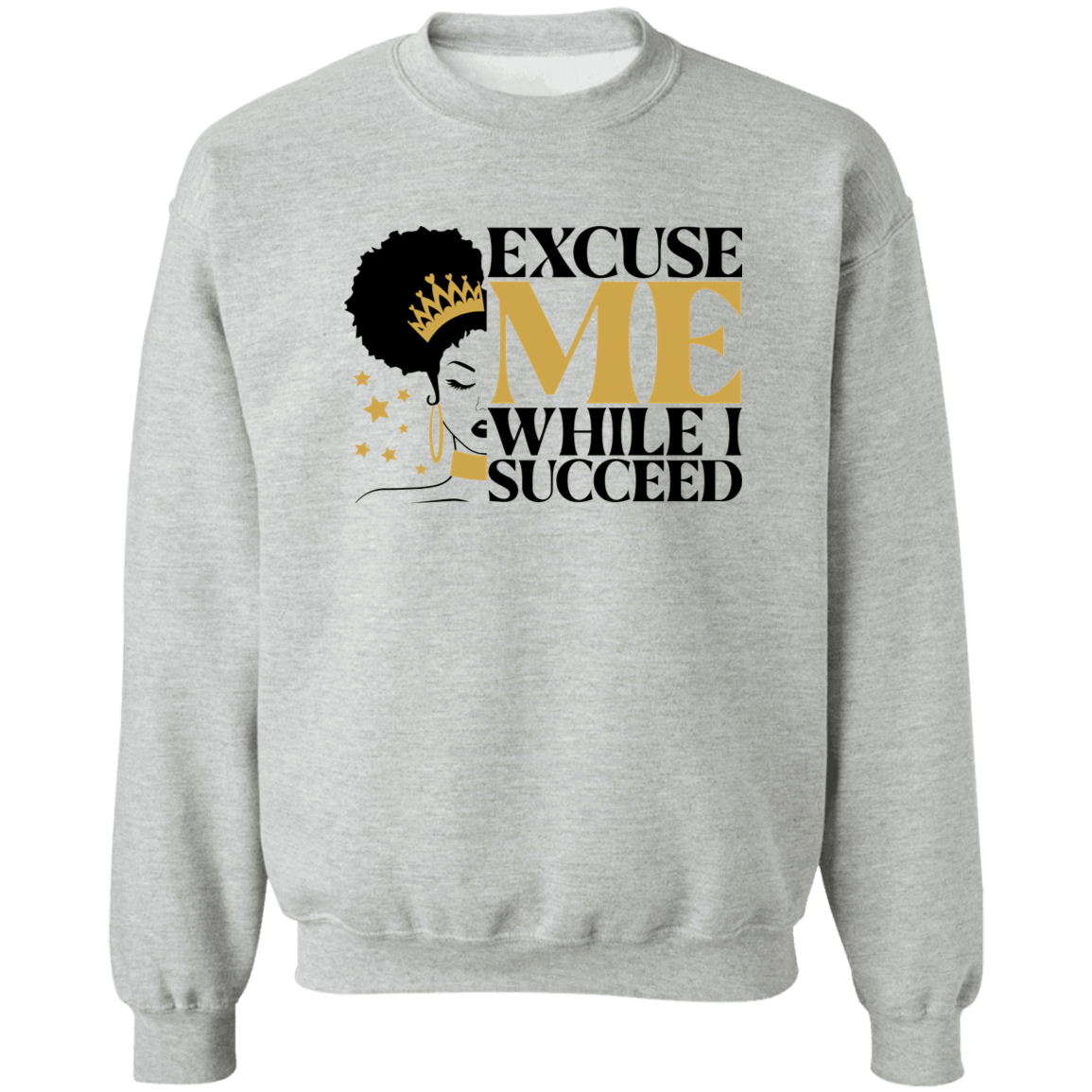 Excuse Me Ladies Crewneck Pullover Sweatshirt