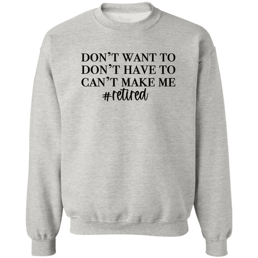 Don't want to Crewneck Pullover Sweatshirt