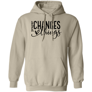 Prayer changes things Pullover Hoodie