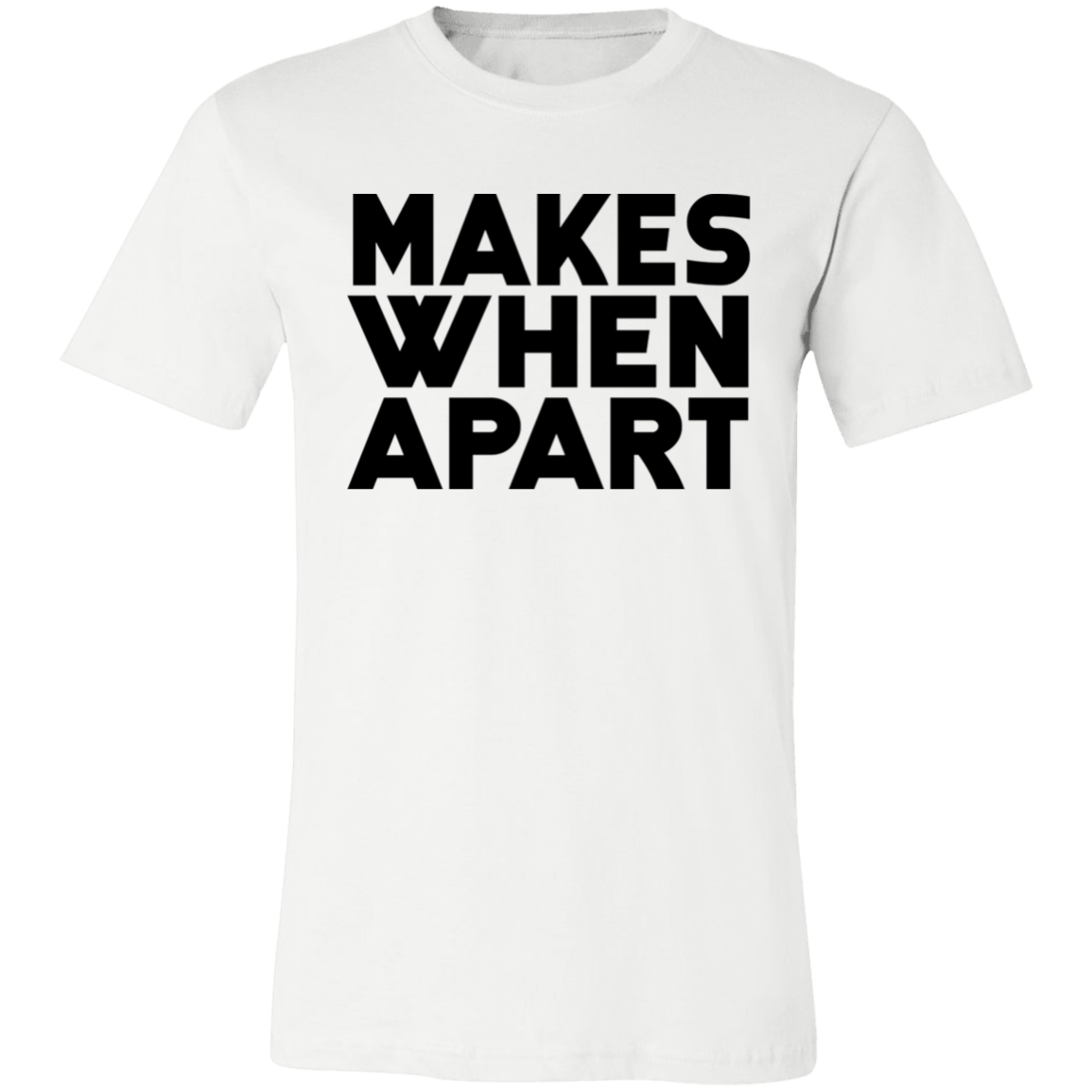 Makes When Apart Unisex Jersey Short-Sleeve T-Shirt