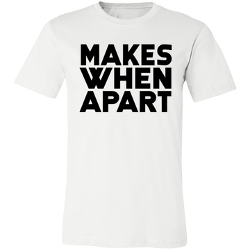 Makes When Apart Unisex Jersey Short-Sleeve T-Shirt
