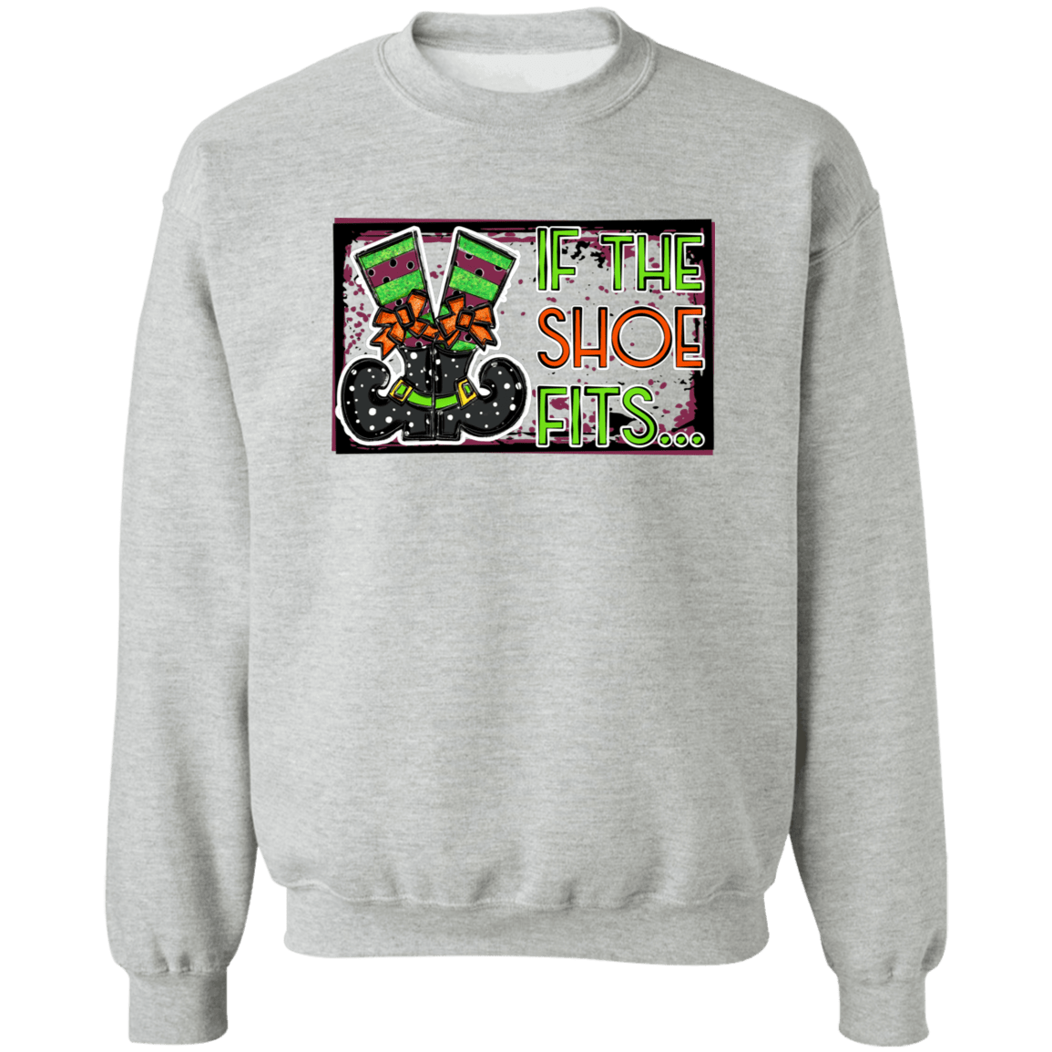 If The Shoe Fits Ladies Crewneck Pullover Sweatshirt
