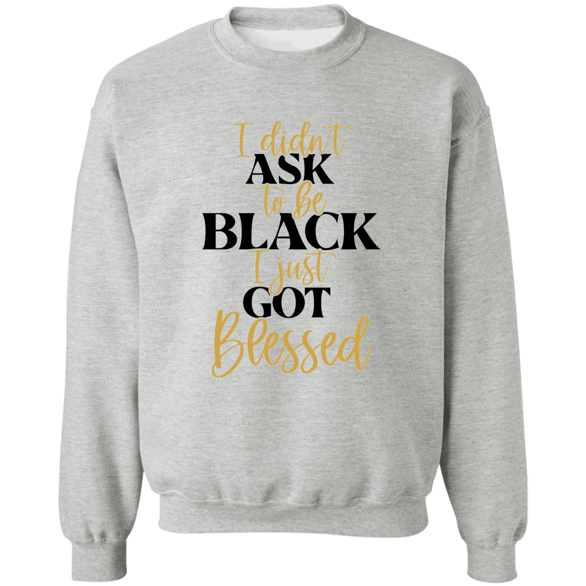Got Blessed Ladies Crewneck Pullover Sweatshirt