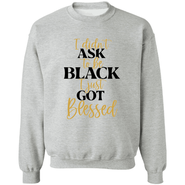 Got Blessed Ladies Crewneck Pullover Sweatshirt