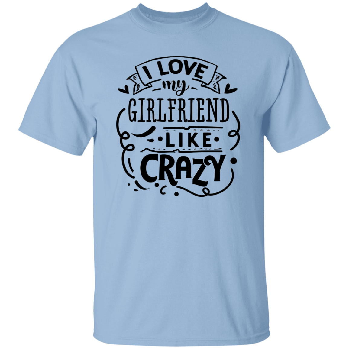 I Love my Girlfriend T-Shirt