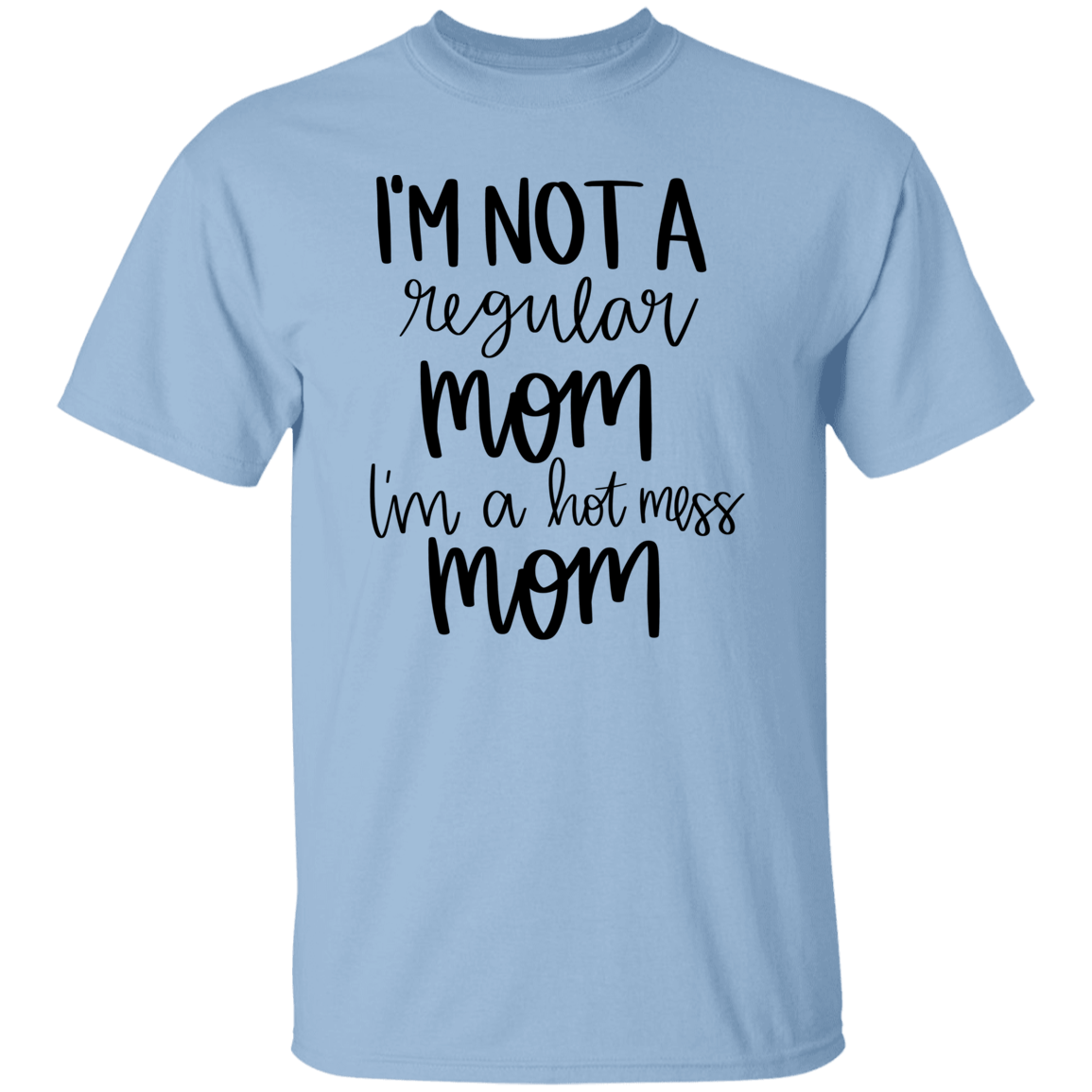 I'm Not A Regular Mom T-Shirt