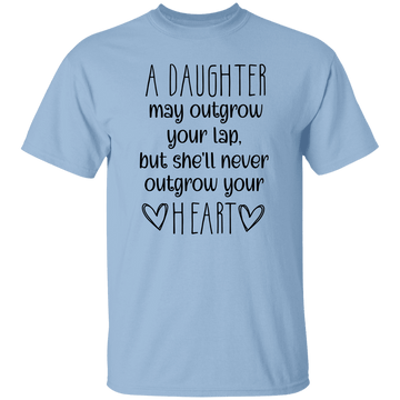 A Daughter may outgrow..... T-Shirt