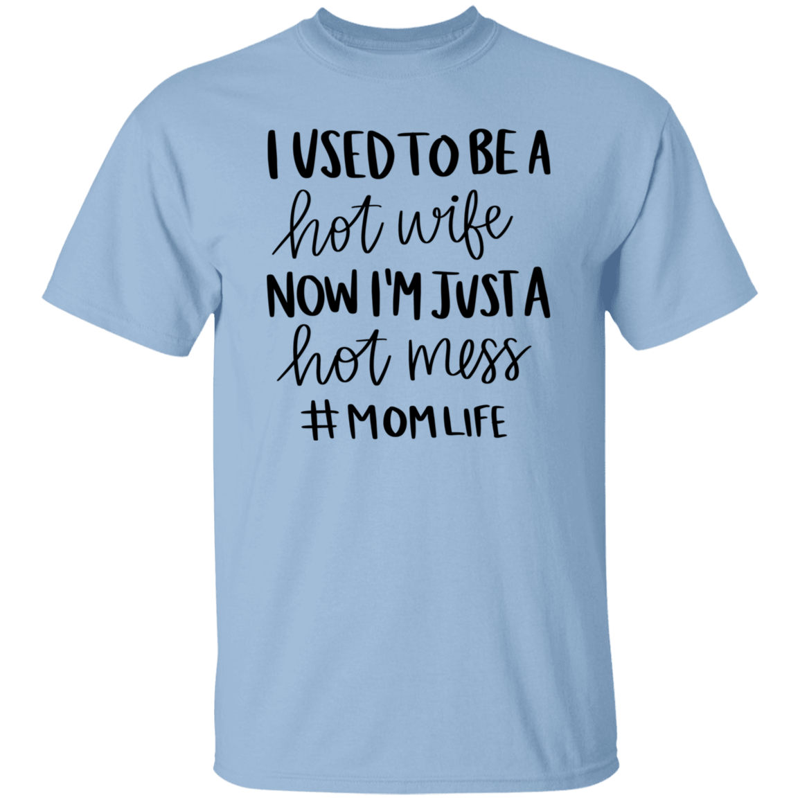 I Used To be a Hot Wife T-Shirt