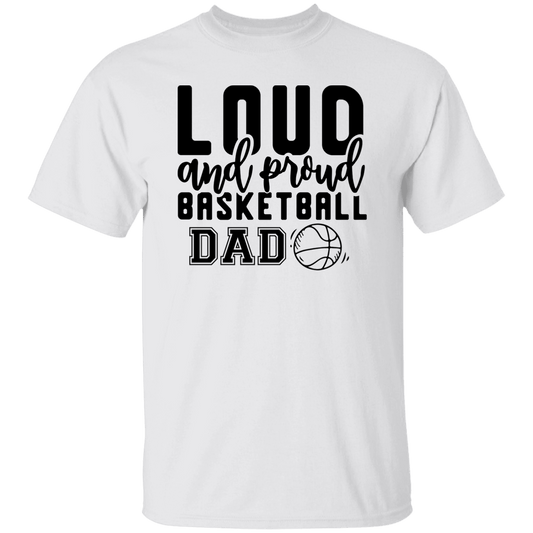 Loud Basketball Dad... T-Shirt