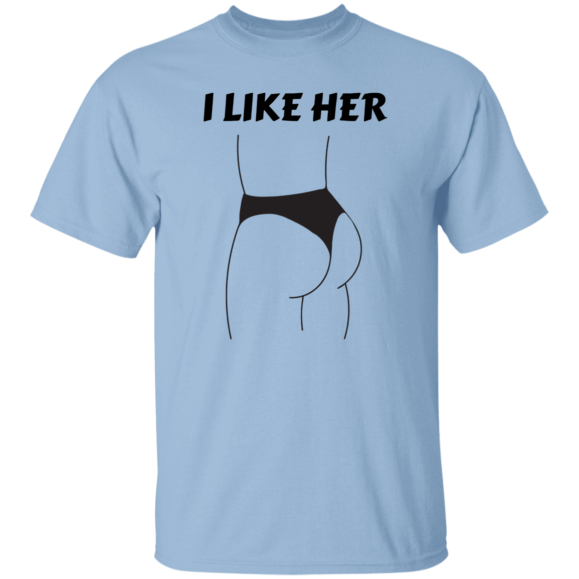 I Like her Butt T-Shirt
