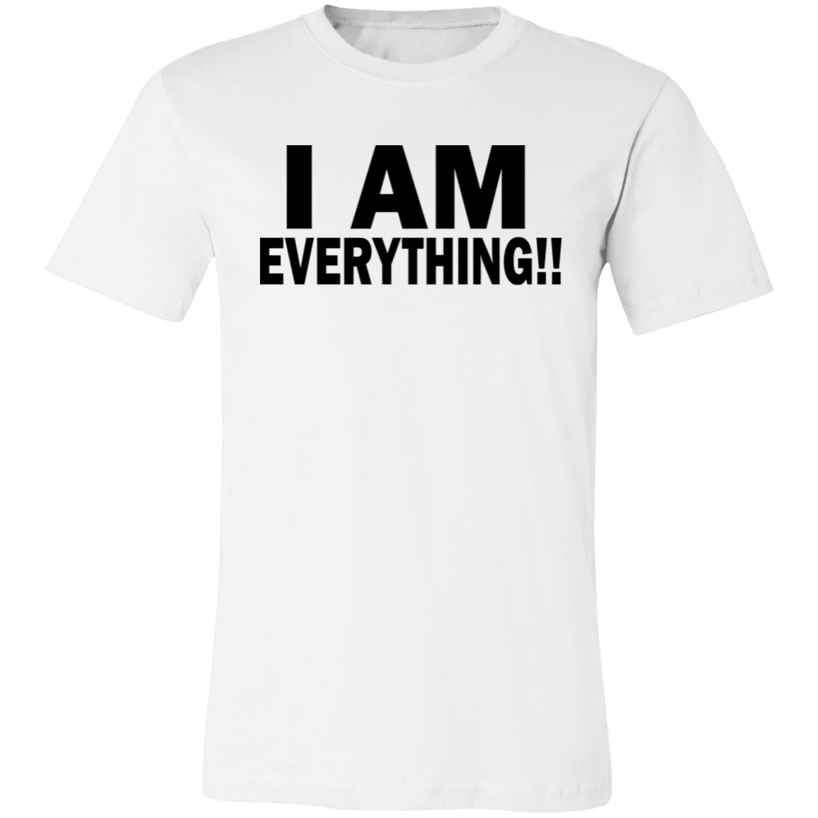 I Am Everything Unisex Jersey Short-Sleeve T-Shirt