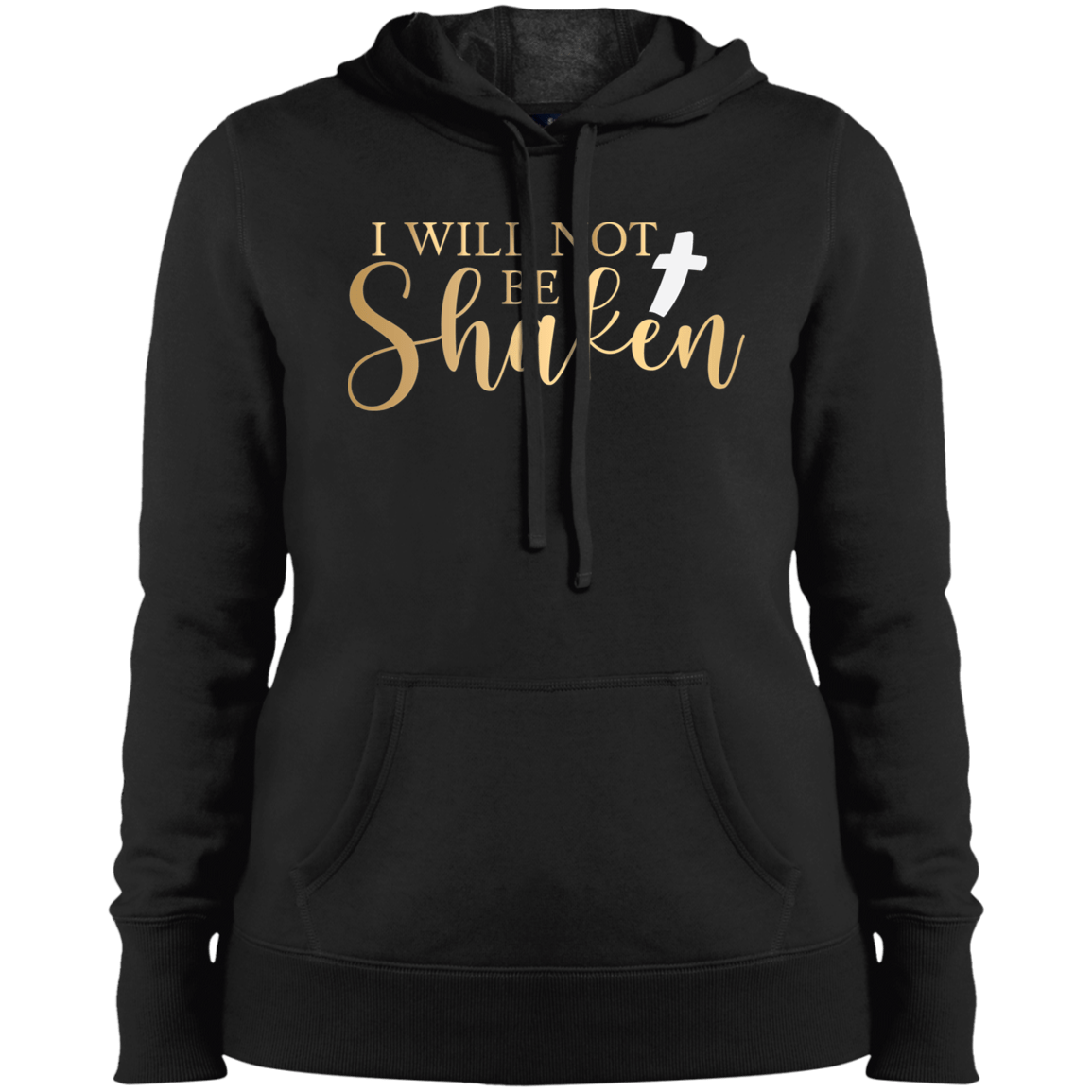 I Will Not Be Shaken Ladies' Pullover Hooded Sweatshirt