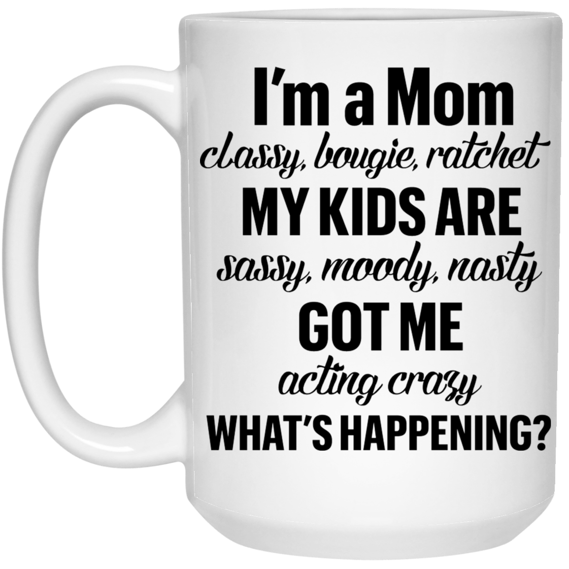 I'm a Mom ....15 oz.Mug