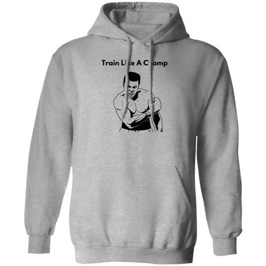 Train Like A Champ Pullover Hoodie