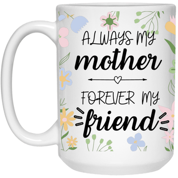 Forever my Friend 15 oz. Mug