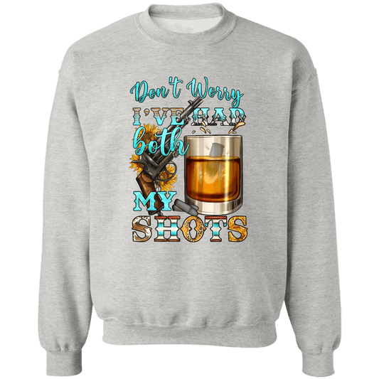 I've had my Shots Unisex Crewneck Pullover Sweatshirt