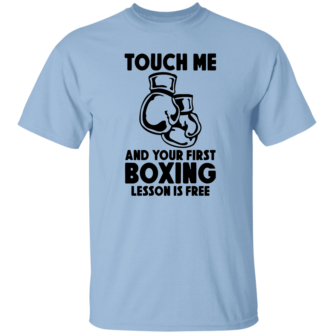 Touch Me ....T-Shirt