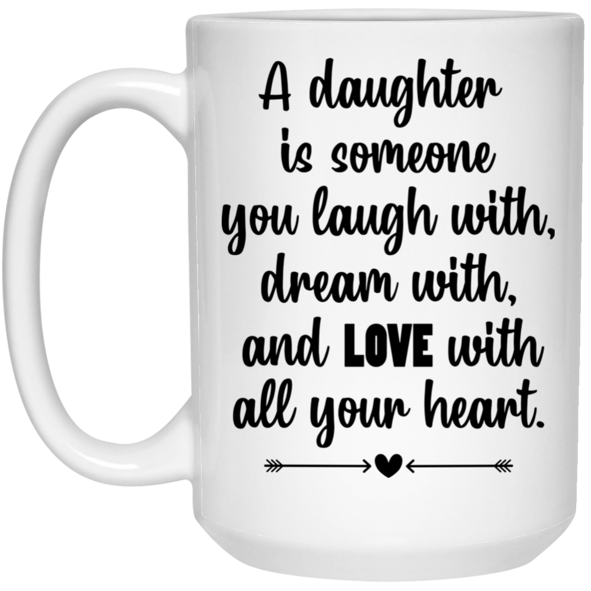 A Daughter is...15 oz. Mug