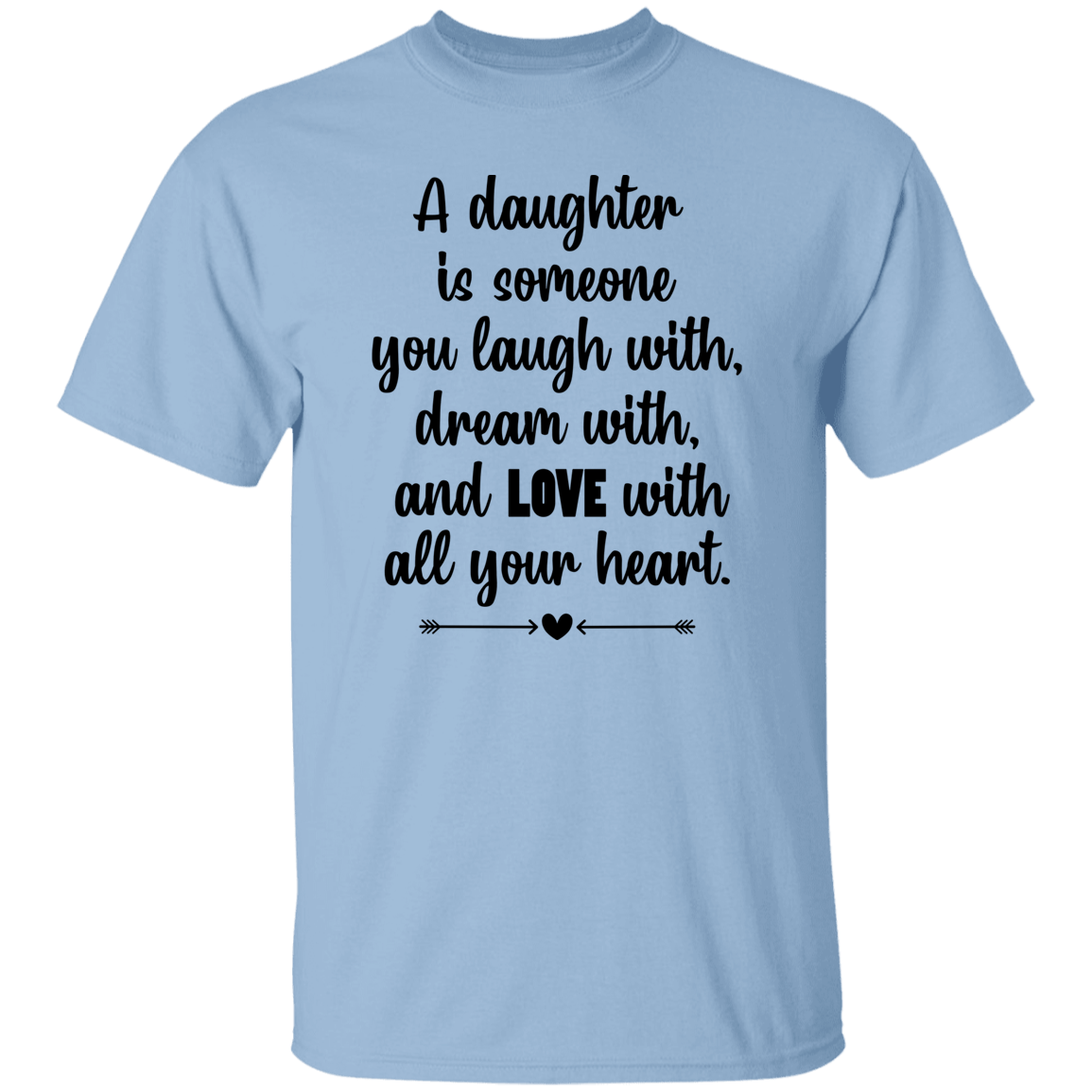 A Daughter is someone.... T-Shirt