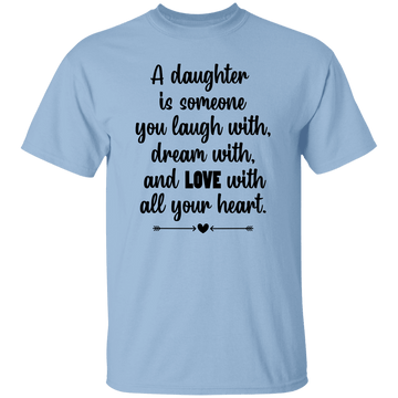 A Daughter is someone.... T-Shirt