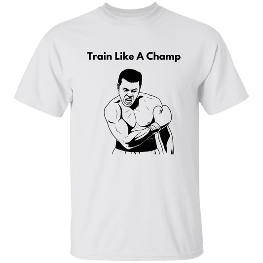 Train Like a Champ T-Shirt