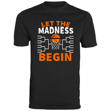 Let The Madness Begin Moisture-Wicking Tee