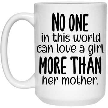 No One in this world 15 oz. Mug