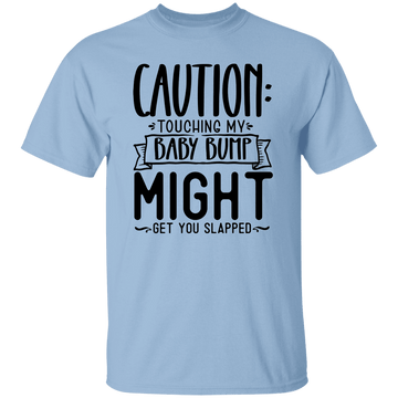 Baby Bump Might Get You Slapped.... T-Shirt