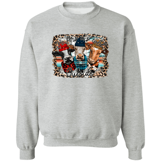 Heifer It's Cold Crewneck Pullover Sweatshirt