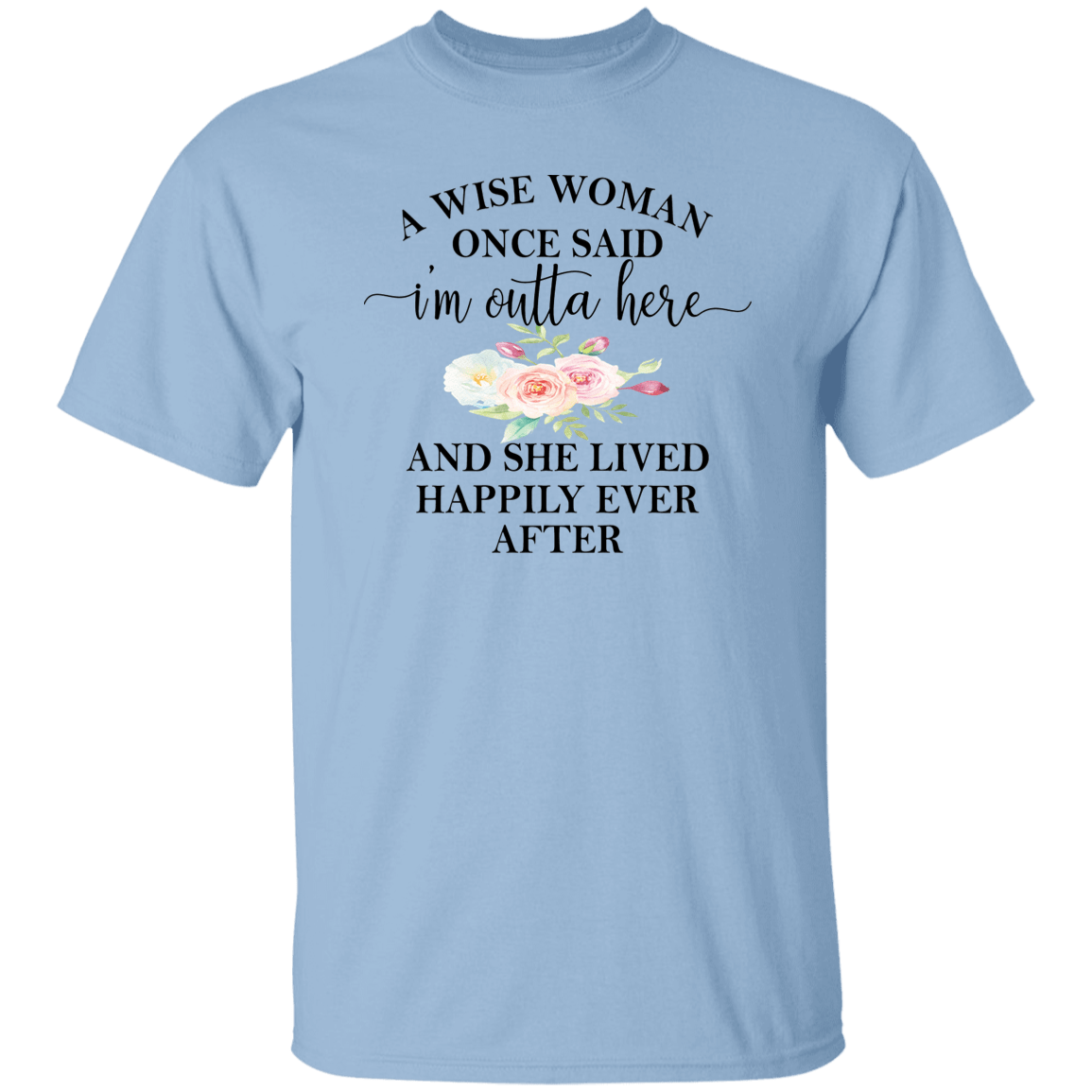 A Wise Woman....T-Shirt