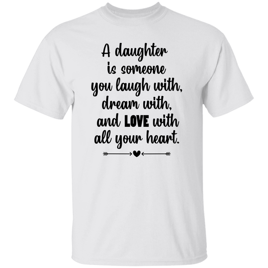 A Daughter is someone.... T-Shirt