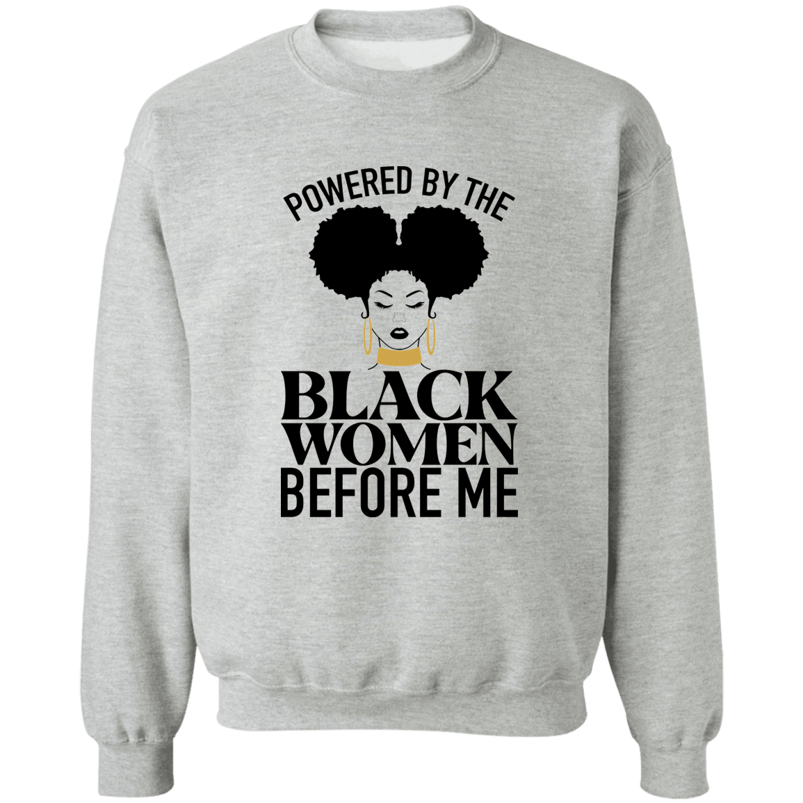 Black Women Before Me Crewneck Pullover Sweatshirt