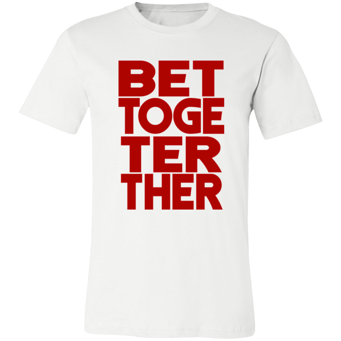 Better Together Unisex Jersey Short-Sleeve T-Shirt