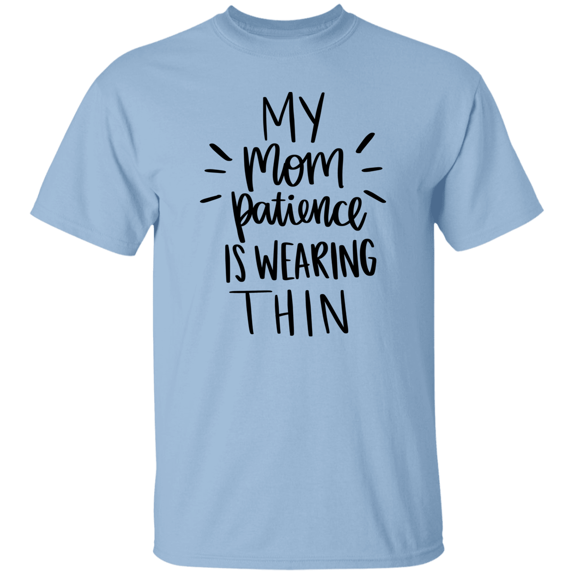 My Mom Patience T-Shirt