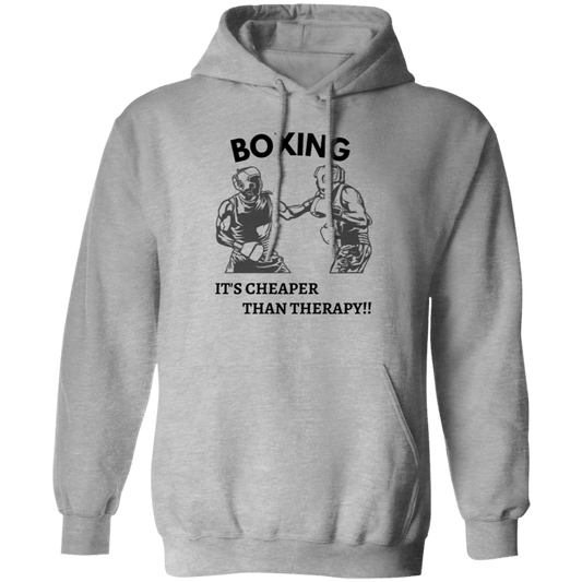 Boxing Is Cheaper Than Therapy Pullover Hoodie