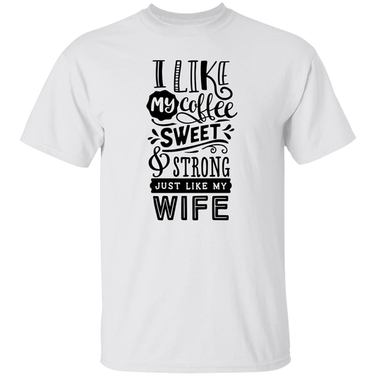 Sweet & Strong Coffee like Wife...T-Shirt