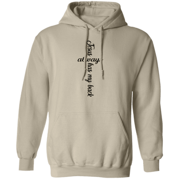 Jesus Always Has My Back Pullover Hoodie