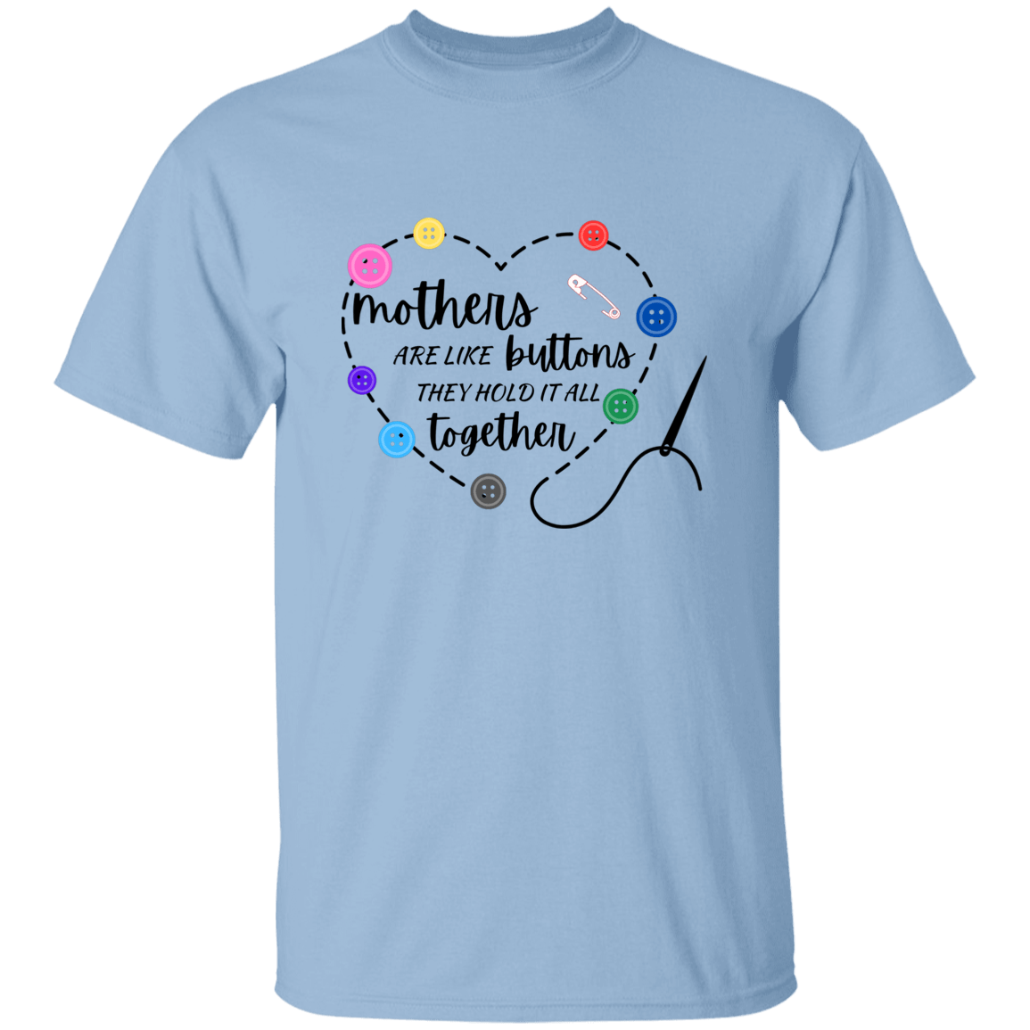 Mothers are like buttons T-Shirt