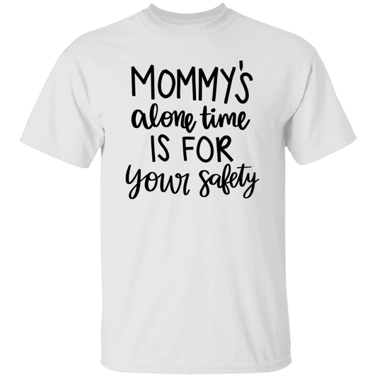 Mommy's Alone Time..T-Shirt