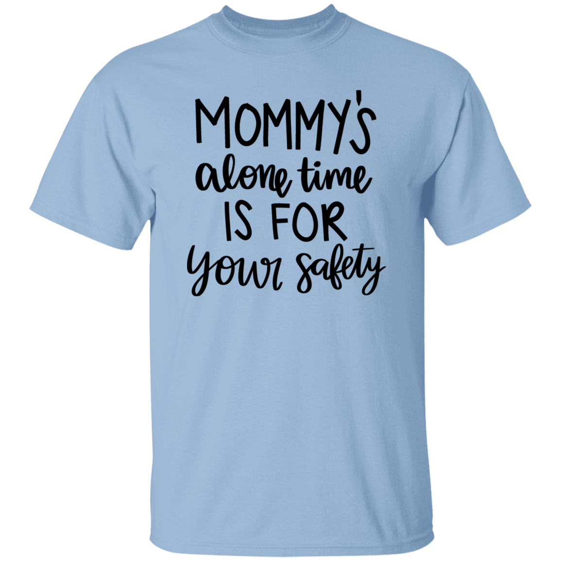 Mommy's Alone Time..T-Shirt