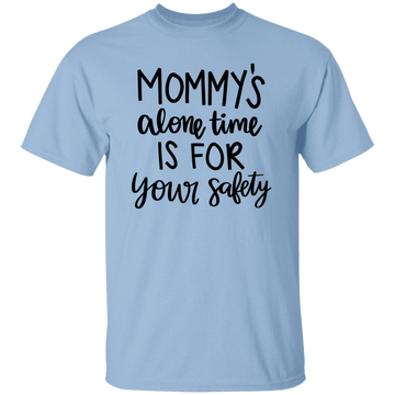 Mommy's Alone Time..T-Shirt