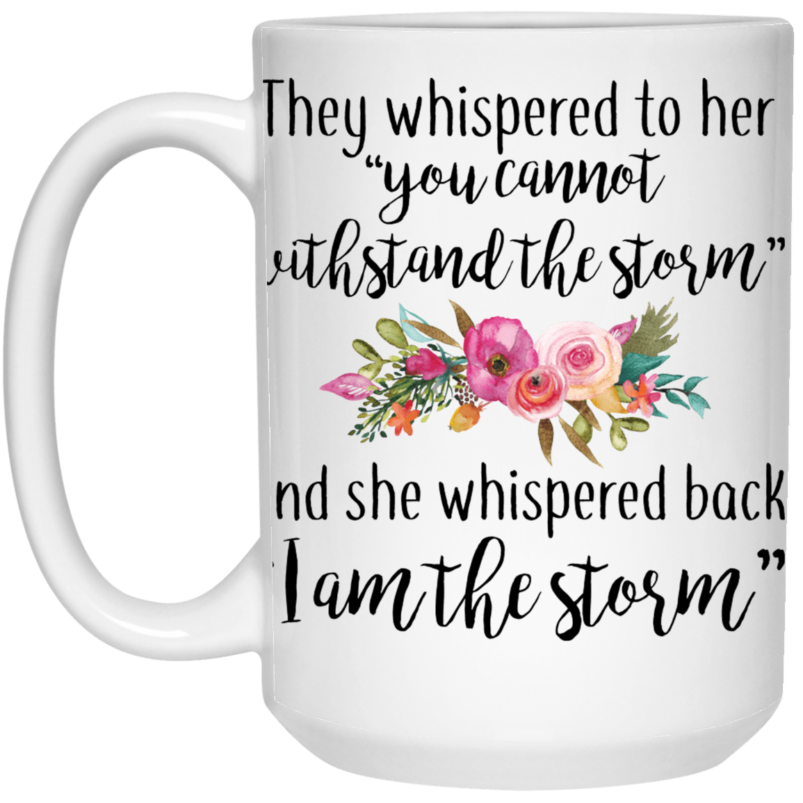 I am the Storm  15 oz. Mug