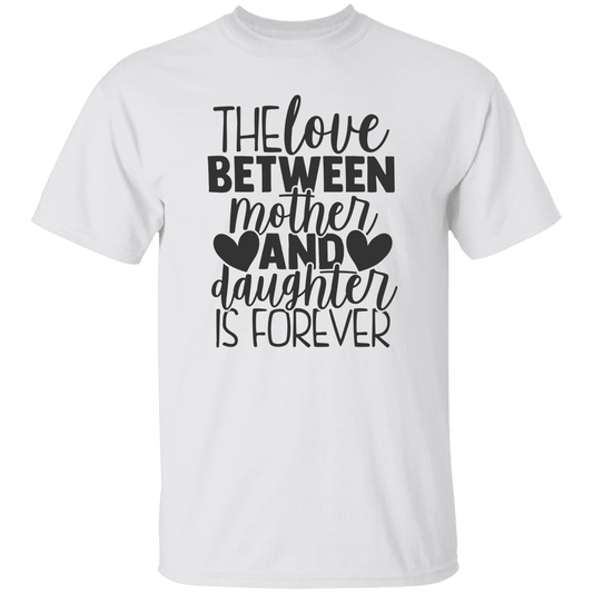 Love Between Mother & Daughter T-Shirt