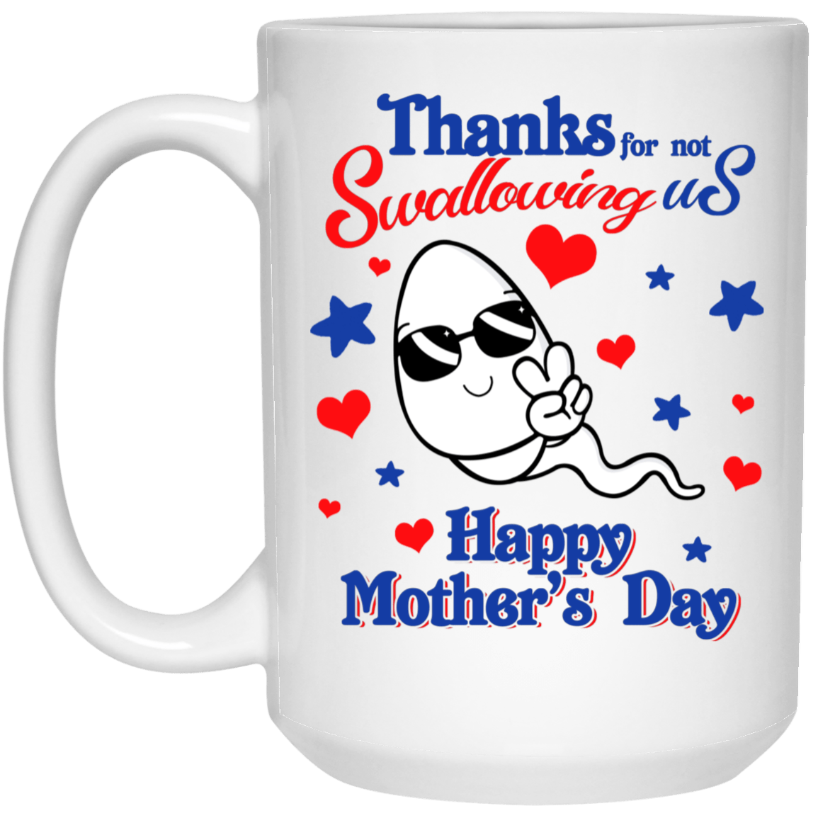 Thank you for not swallowing.. 15 oz. Mug