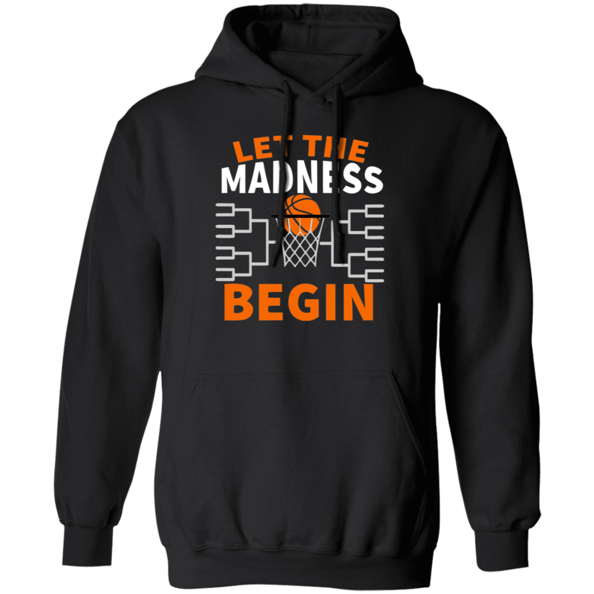Let The Madness Begin Pullover Hoodie