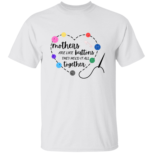 Mothers are like buttons T-Shirt