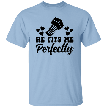 He Fits Me....T-Shirt