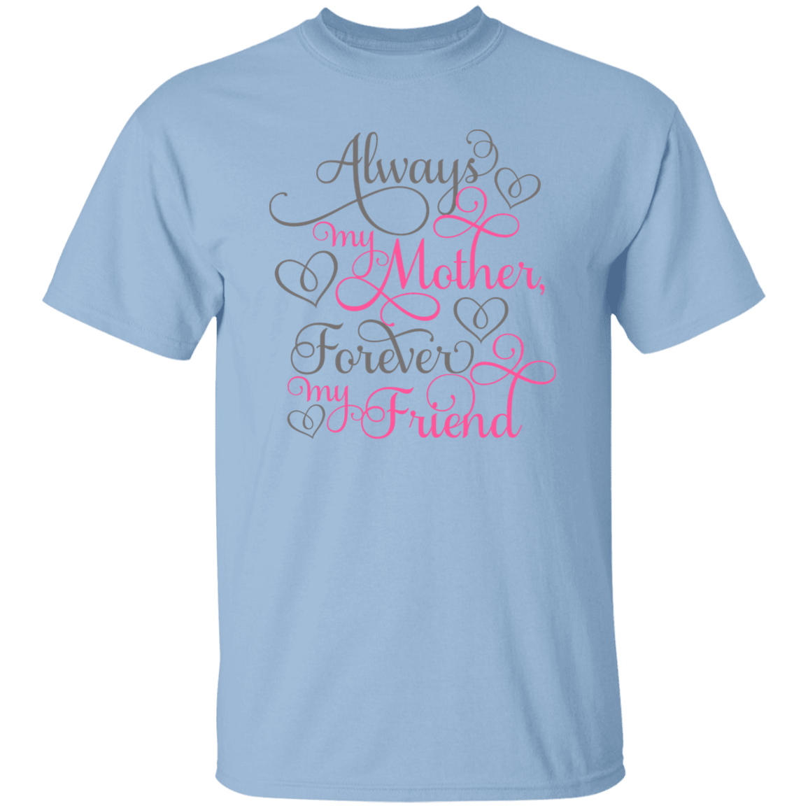Always my mother....T-Shirt