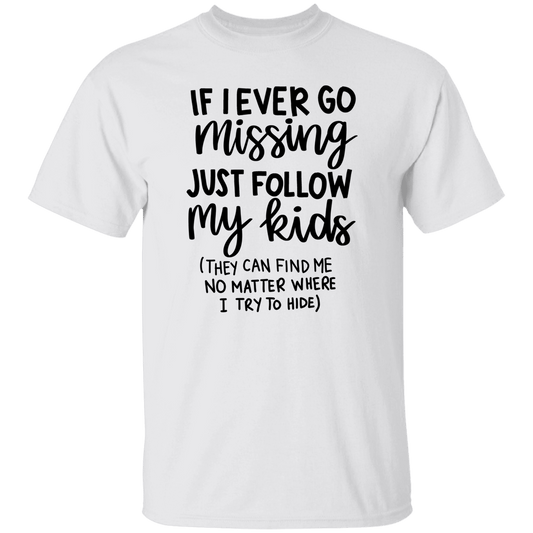 If I Go Missing...  T-Shirt